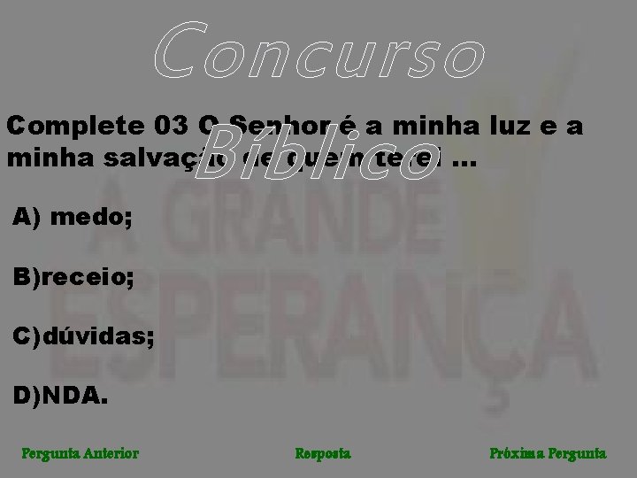 Concurso Bíblico Complete 03 O Senhor é a minha luz e a minha salvação