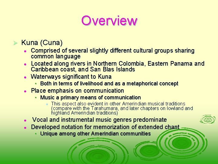 Overview Ø Kuna (Cuna) l l l Comprised of several slightly different cultural groups