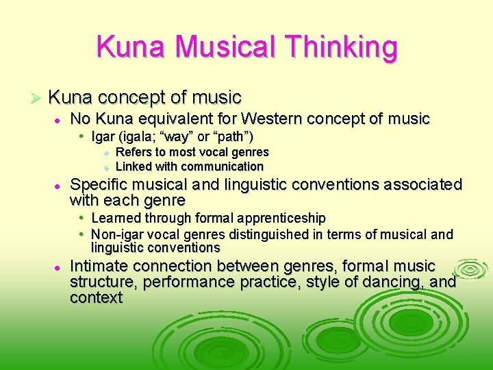 Kuna Musical Thinking Ø Kuna concept of music l No Kuna equivalent for Western