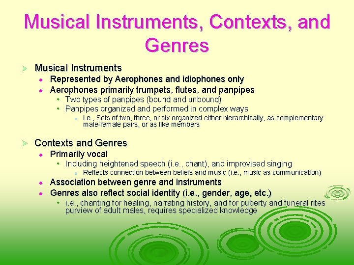 Musical Instruments, Contexts, and Genres Ø Musical Instruments l l Represented by Aerophones and