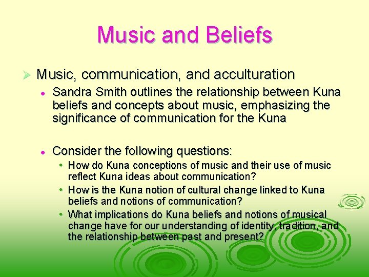 Music and Beliefs Ø Music, communication, and acculturation l l Sandra Smith outlines the