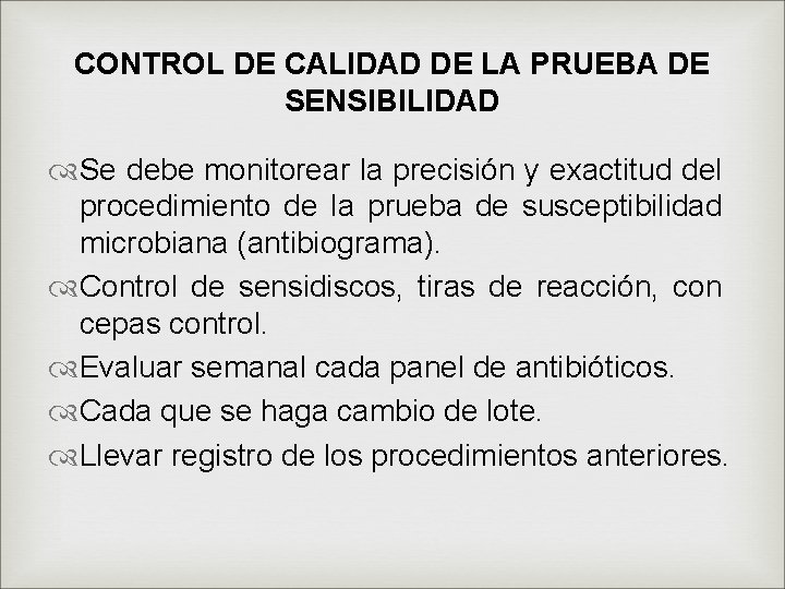 CONTROL DE CALIDAD DE LA PRUEBA DE SENSIBILIDAD Se debe monitorear la precisión y