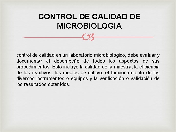 CONTROL DE CALIDAD DE MICROBIOLOGIA control de calidad en un laboratorio microbiológico, debe evaluar