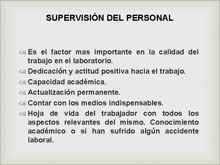 SUPERVISIÓN DEL PERSONAL Es el factor mas importante en la calidad del trabajo en