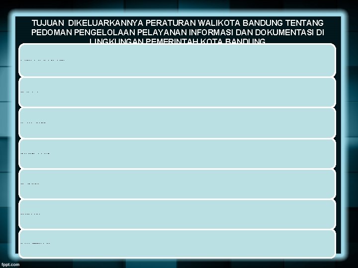 TUJUAN DIKELUARKANNYA PERATURAN WALIKOTA BANDUNG TENTANG PEDOMAN PENGELOLAAN PELAYANAN INFORMASI DAN DOKUMENTASI DI LINGKUNGAN