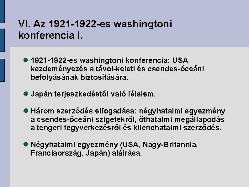 VI. Az 1921 -1922 -es washingtoni konferencia I. 1921 -1922 -es washingtoni konferencia: USA