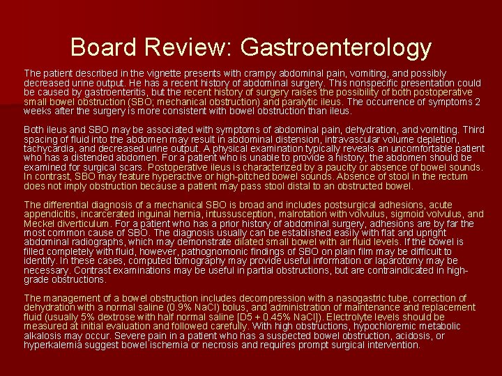 Board Review: Gastroenterology The patient described in the vignette presents with crampy abdominal pain,