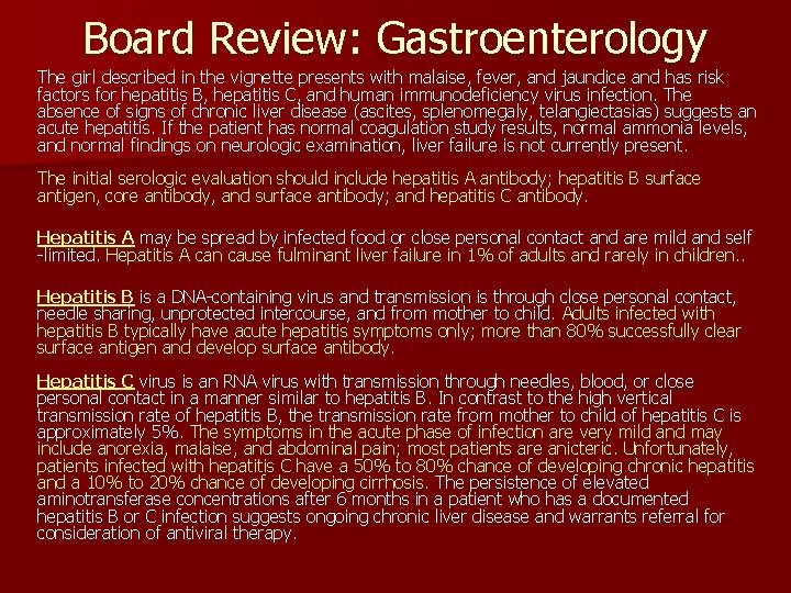 Board Review: Gastroenterology The girl described in the vignette presents with malaise, fever, and