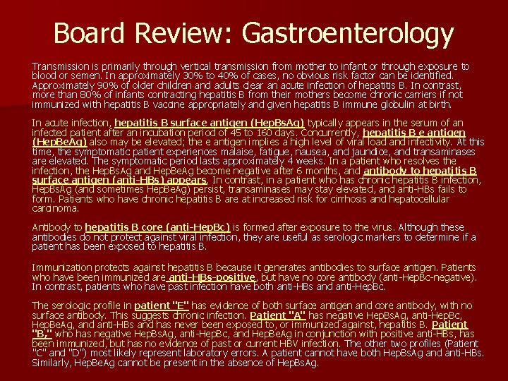 Board Review: Gastroenterology Transmission is primarily through vertical transmission from mother to infant or