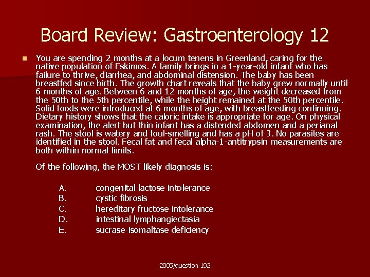 Board Review: Gastroenterology 12 n You are spending 2 months at a locum tenens