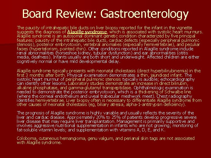 Board Review: Gastroenterology The paucity of intrahepatic bile ducts on liver biopsy reported for