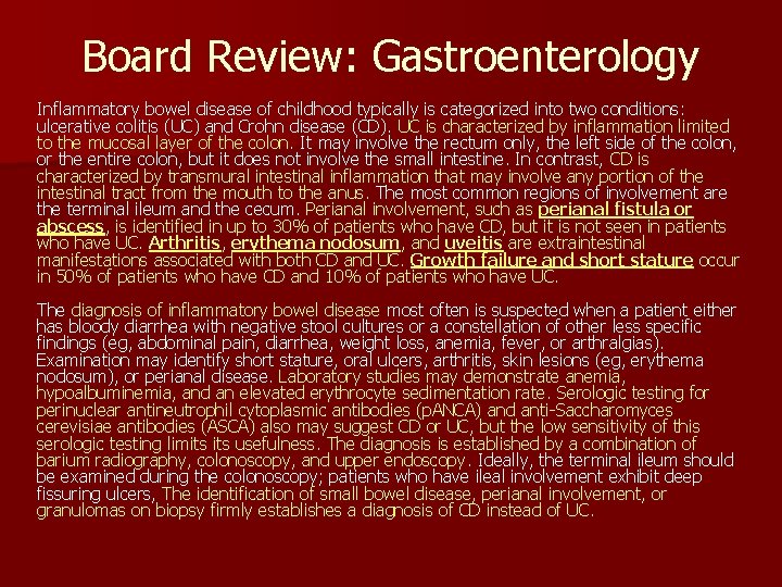 Board Review: Gastroenterology Inflammatory bowel disease of childhood typically is categorized into two conditions: