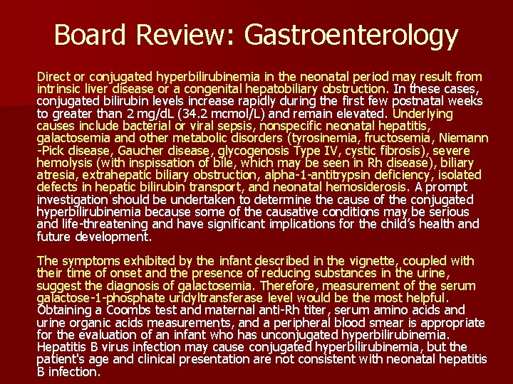 Board Review: Gastroenterology Direct or conjugated hyperbilirubinemia in the neonatal period may result from