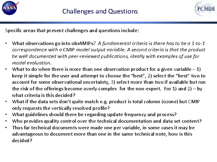 Challenges and Questions Specific areas that present challenges and questions include: • What observations