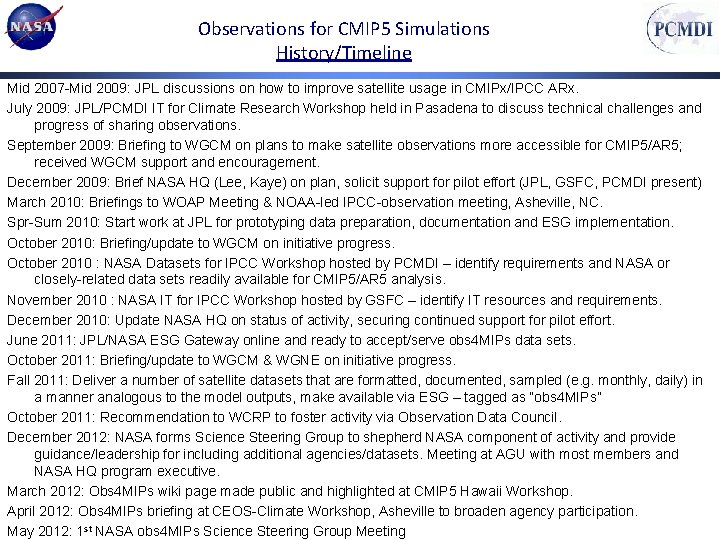 Observations for CMIP 5 Simulations History/Timeline Mid 2007 -Mid 2009: JPL discussions on how