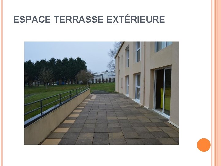 ESPACE TERRASSE EXTÉRIEURE 