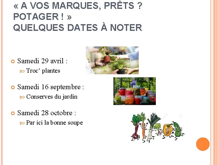  « A VOS MARQUES, PRÊTS ? POTAGER ! » QUELQUES DATES À NOTER