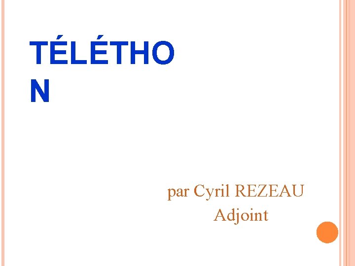 TÉLÉTHO N par Cyril REZEAU Adjoint 