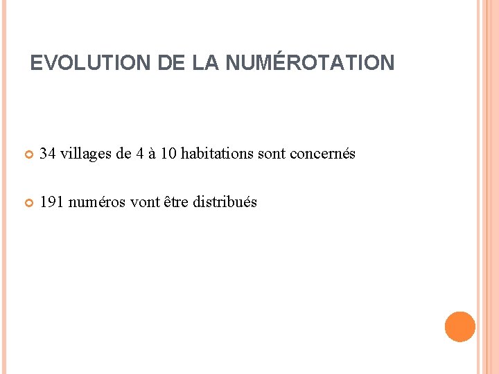 EVOLUTION DE LA NUMÉROTATION 34 villages de 4 à 10 habitations sont concernés 191