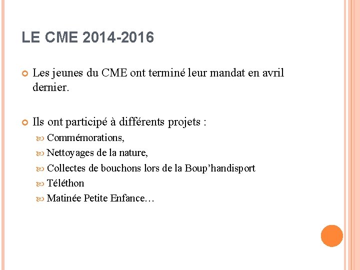 LE CME 2014 -2016 Les jeunes du CME ont terminé leur mandat en avril