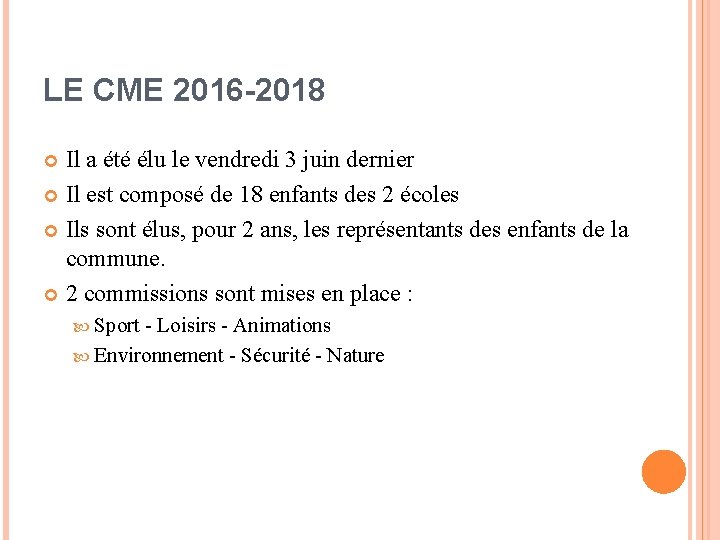 LE CME 2016 -2018 Il a été élu le vendredi 3 juin dernier Il