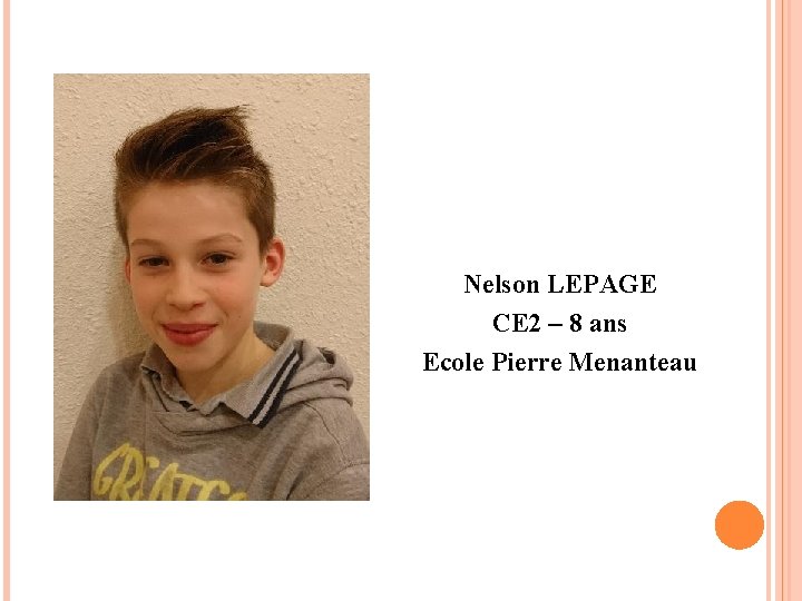 Nelson LEPAGE CE 2 – 8 ans Ecole Pierre Menanteau 
