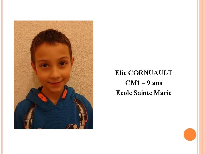 Elie CORNUAULT CM 1 – 9 ans Ecole Sainte Marie 