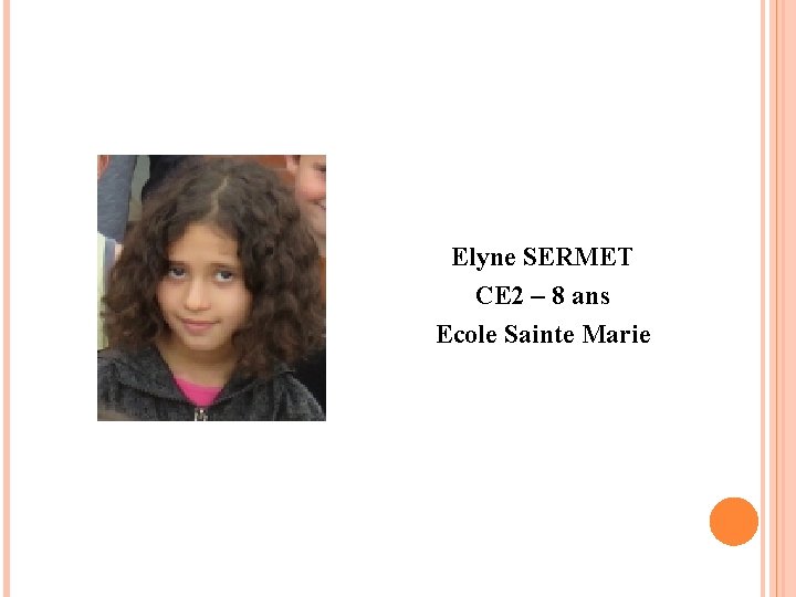 Elyne SERMET CE 2 – 8 ans Ecole Sainte Marie 