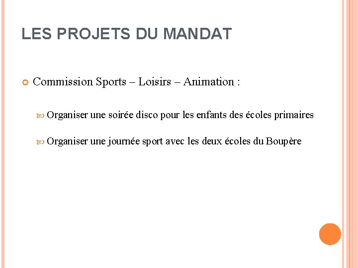 LES PROJETS DU MANDAT Commission Sports – Loisirs – Animation : Organiser une soirée