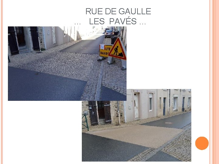 RUE DE GAULLE … LES PAVÉS … 