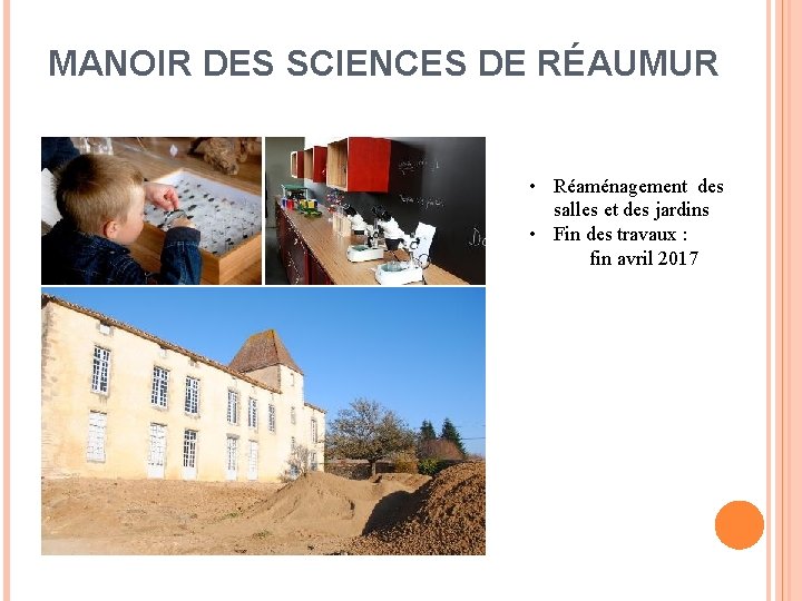 MANOIR DES SCIENCES DE RÉAUMUR • Réaménagement des salles et des jardins • Fin