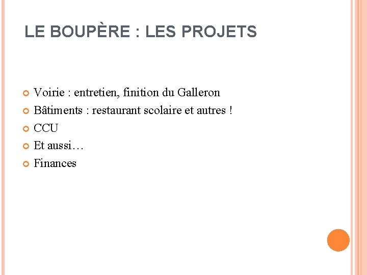 LE BOUPÈRE : LES PROJETS Voirie : entretien, finition du Galleron Bâtiments : restaurant