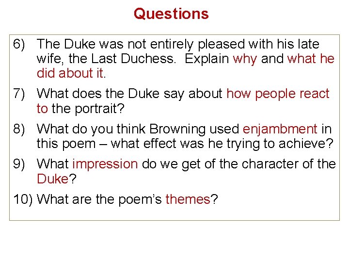Questions 6) The Duke was not entirely pleased with his late wife, the Last