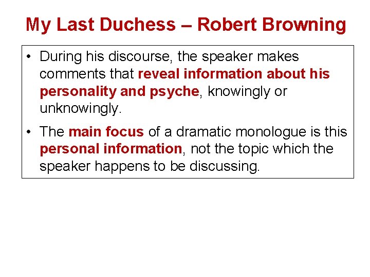 My Last Duchess – Robert Browning • During his discourse, the speaker makes comments