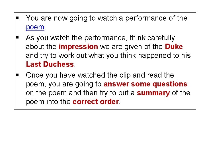 § You are now going to watch a performance of the poem. § As