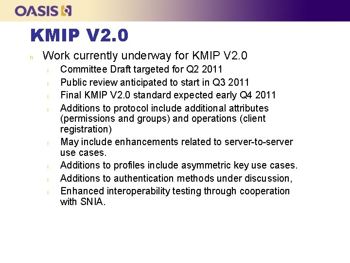 KMIP V 2. 0 n Work currently underway for KMIP V 2. 0 l