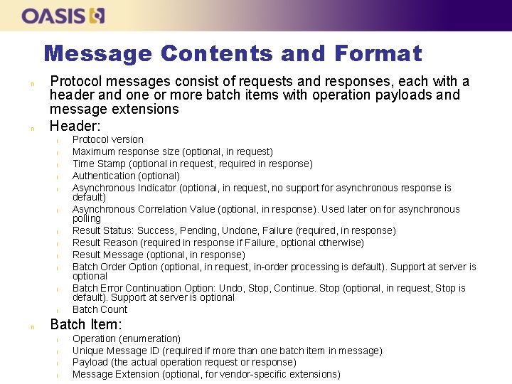 Message Contents and Format n n Protocol messages consist of requests and responses, each