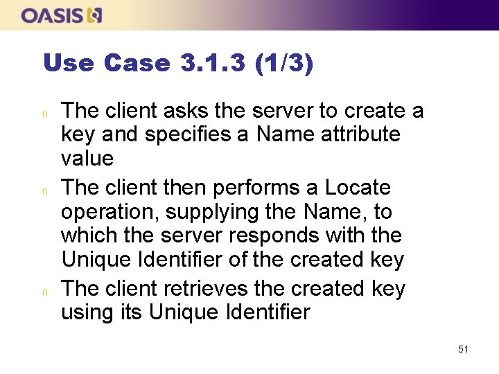 Use Case 3. 1. 3 (1/3) n n n The client asks the server