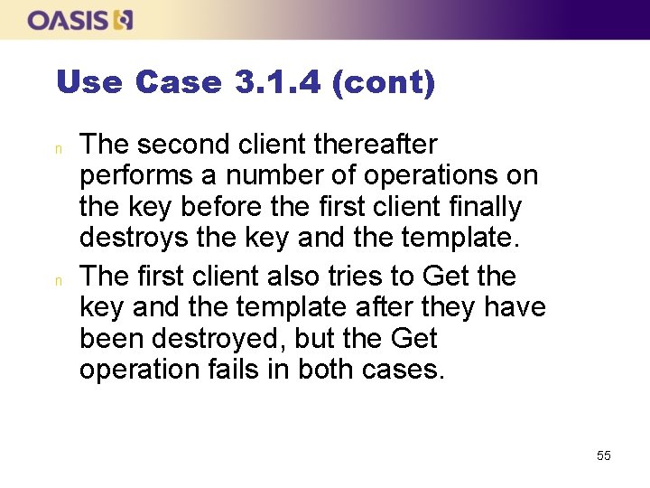 Use Case 3. 1. 4 (cont) n n The second client thereafter performs a