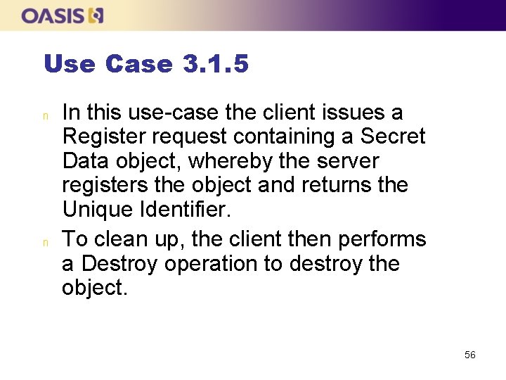 Use Case 3. 1. 5 n n In this use-case the client issues a