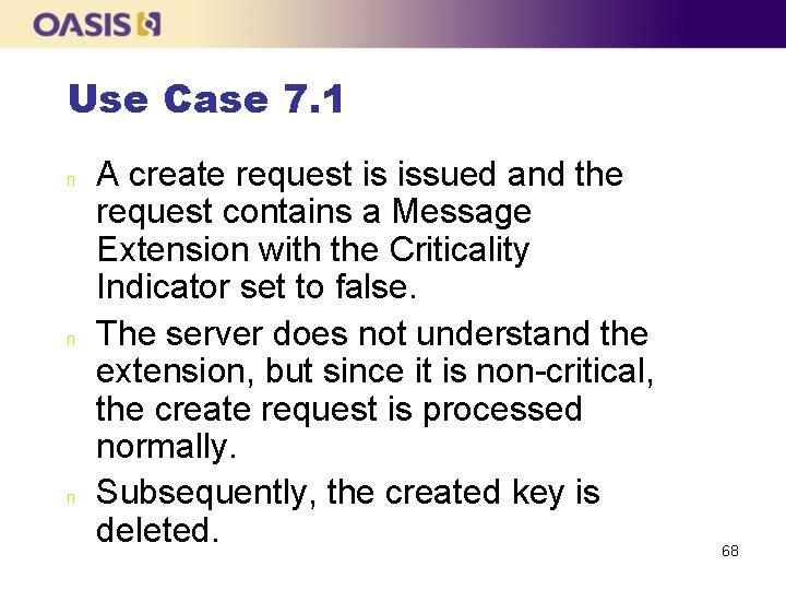 Use Case 7. 1 n n n A create request is issued and the