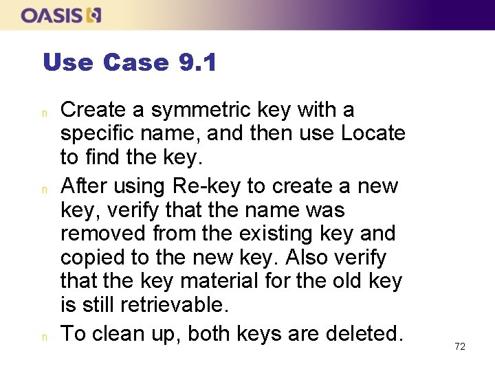 Use Case 9. 1 n n n Create a symmetric key with a specific