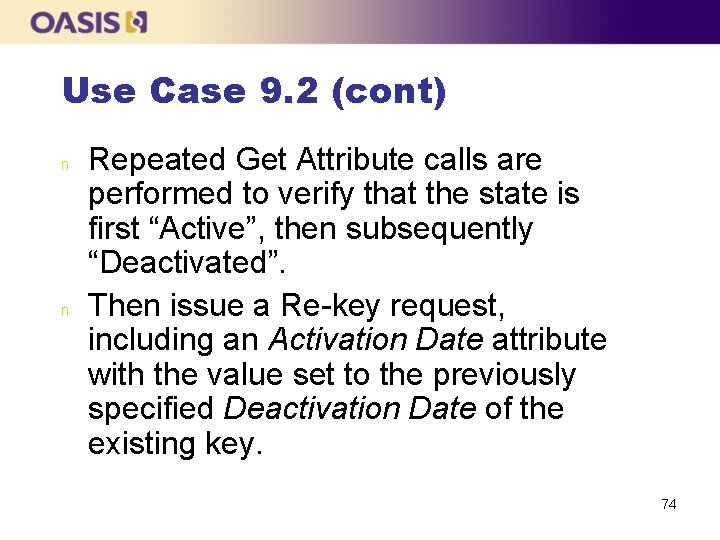 Use Case 9. 2 (cont) n n Repeated Get Attribute calls are performed to
