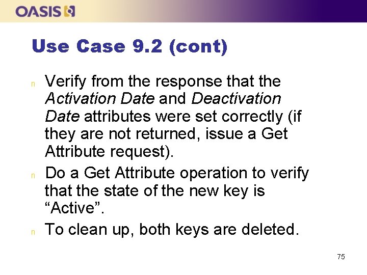 Use Case 9. 2 (cont) n n n Verify from the response that the
