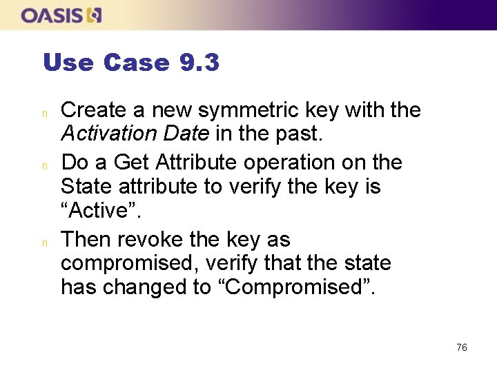 Use Case 9. 3 n n n Create a new symmetric key with the