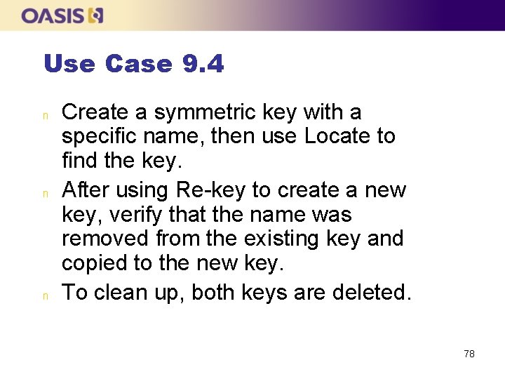Use Case 9. 4 n n n Create a symmetric key with a specific