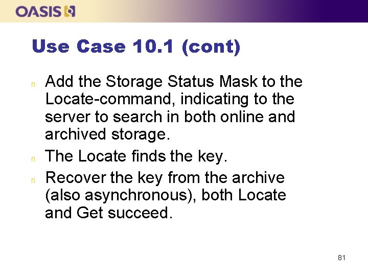 Use Case 10. 1 (cont) n n n Add the Storage Status Mask to