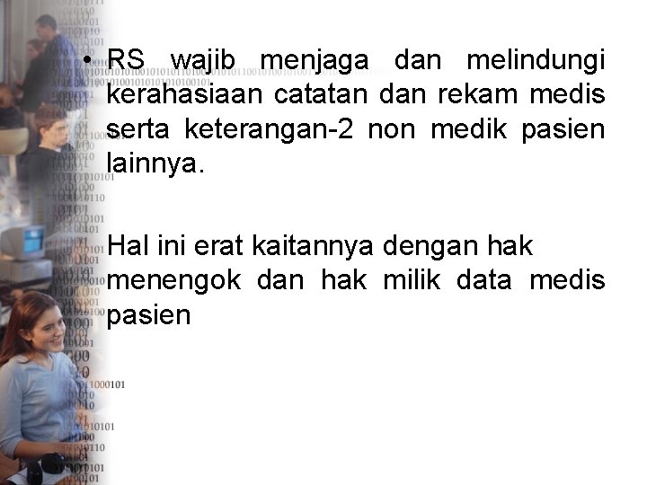  • RS wajib menjaga dan melindungi kerahasiaan catatan dan rekam medis serta keterangan-2