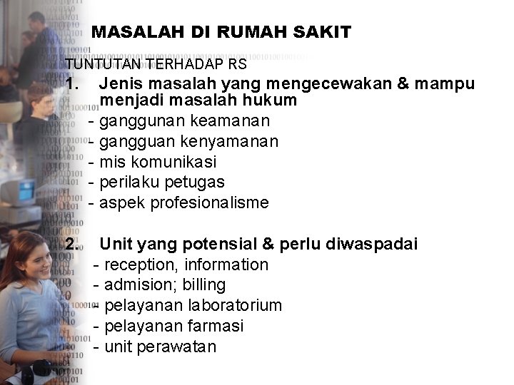 MASALAH DI RUMAH SAKIT TUNTUTAN TERHADAP RS 1. Jenis masalah yang mengecewakan & mampu