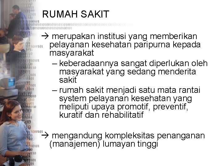  RUMAH SAKIT merupakan institusi yang memberikan pelayanan kesehatan paripurna kepada masyarakat – keberadaannya